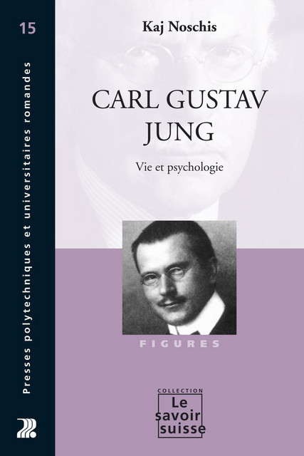 Carl Gustav Jung  - Kaj Noschis - Savoir suisse