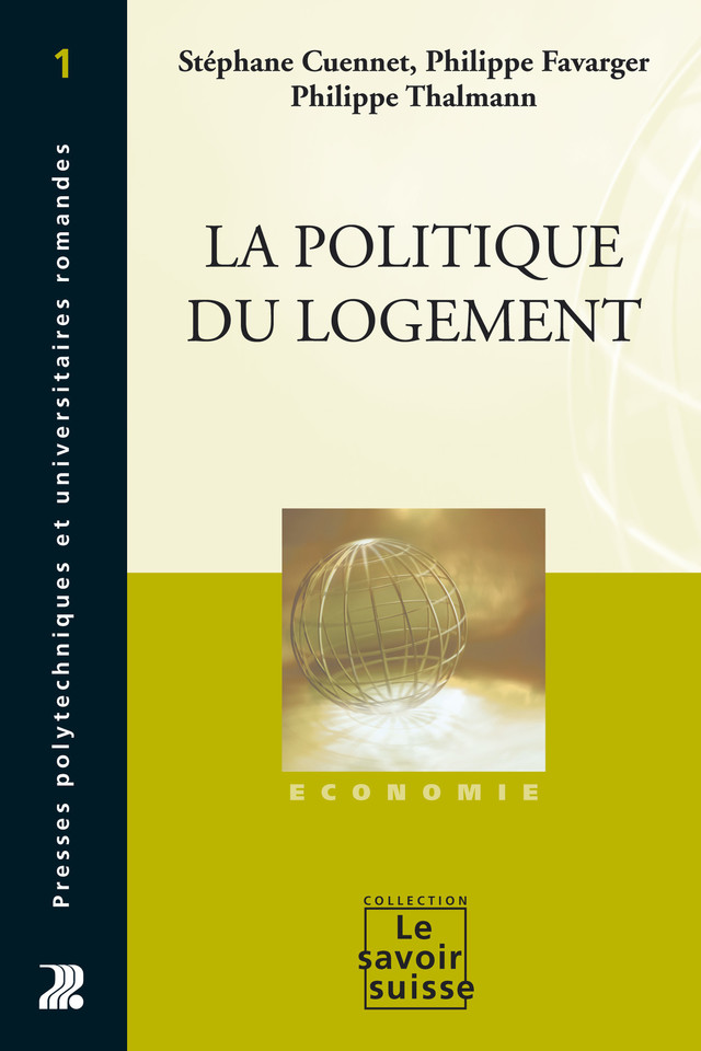 La politique du logement  - Stéphane Cuennet, Philippe Favarger, Philippe Thalmann - Savoir suisse