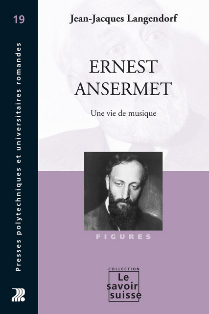 Ernest Ansermet  - Jean-Jacques Langendorf - Savoir suisse