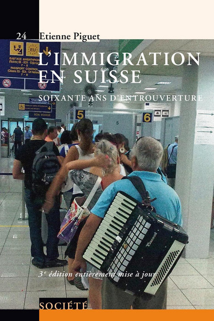 L'immigration en Suisse  - Etienne Piguet - Savoir suisse
