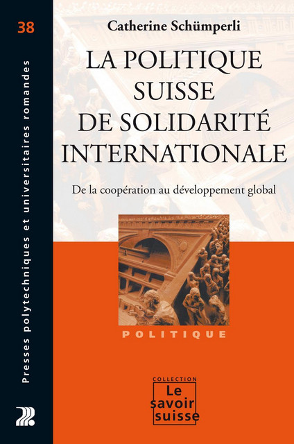 La politique suisse de solidarité internationale  - Catherine Schümperli Younossian - Savoir suisse