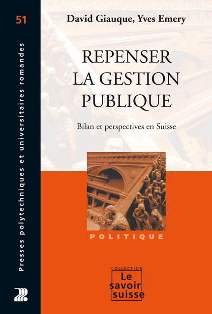 Repenser la gestion publique  - David Giauque, Yves Emery - Savoir suisse