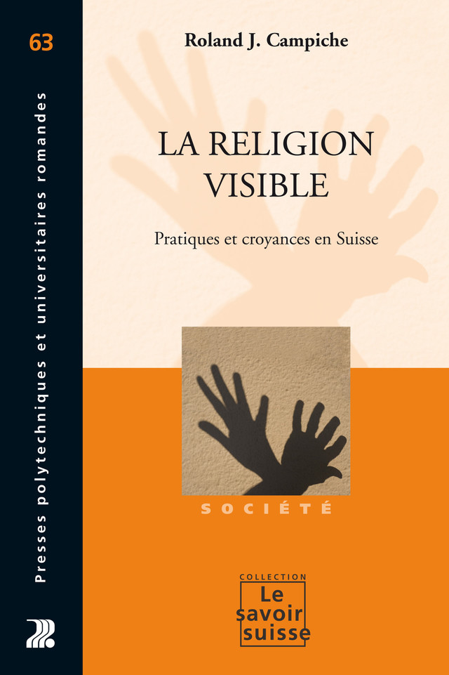 La religion visible  - Roland J. Campiche - Savoir suisse