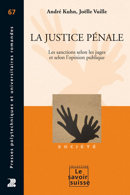 La justice pénale  - André Kuhn, Joëlle Vuille - Savoir suisse