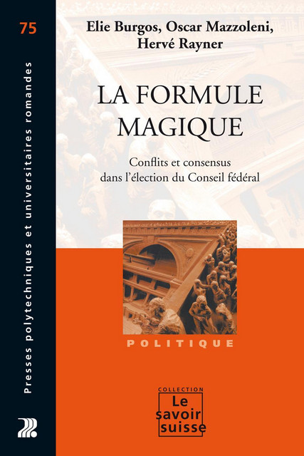 La formule magique  - Elie Burgos, Oscar Mazzoleni, Hervé Rayner - Savoir suisse