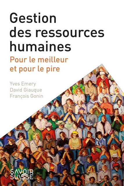 Gestion des ressources humaines  - Yves Emery, David Giauque, François Gonin - Savoir suisse